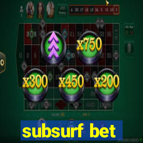 subsurf bet